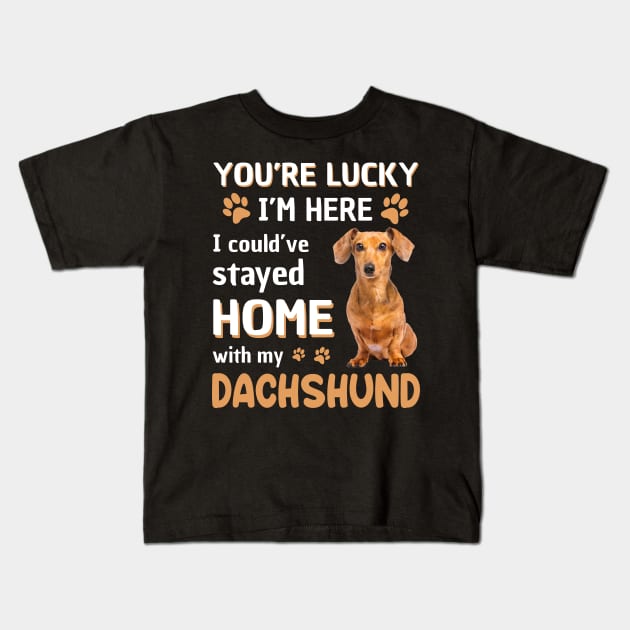 Lucky Have Home With My Dachshund Dog T-shirt Kids T-Shirt by Elliottda